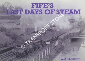 Fife's Last Days of Steam by SMITH, W.A.C.